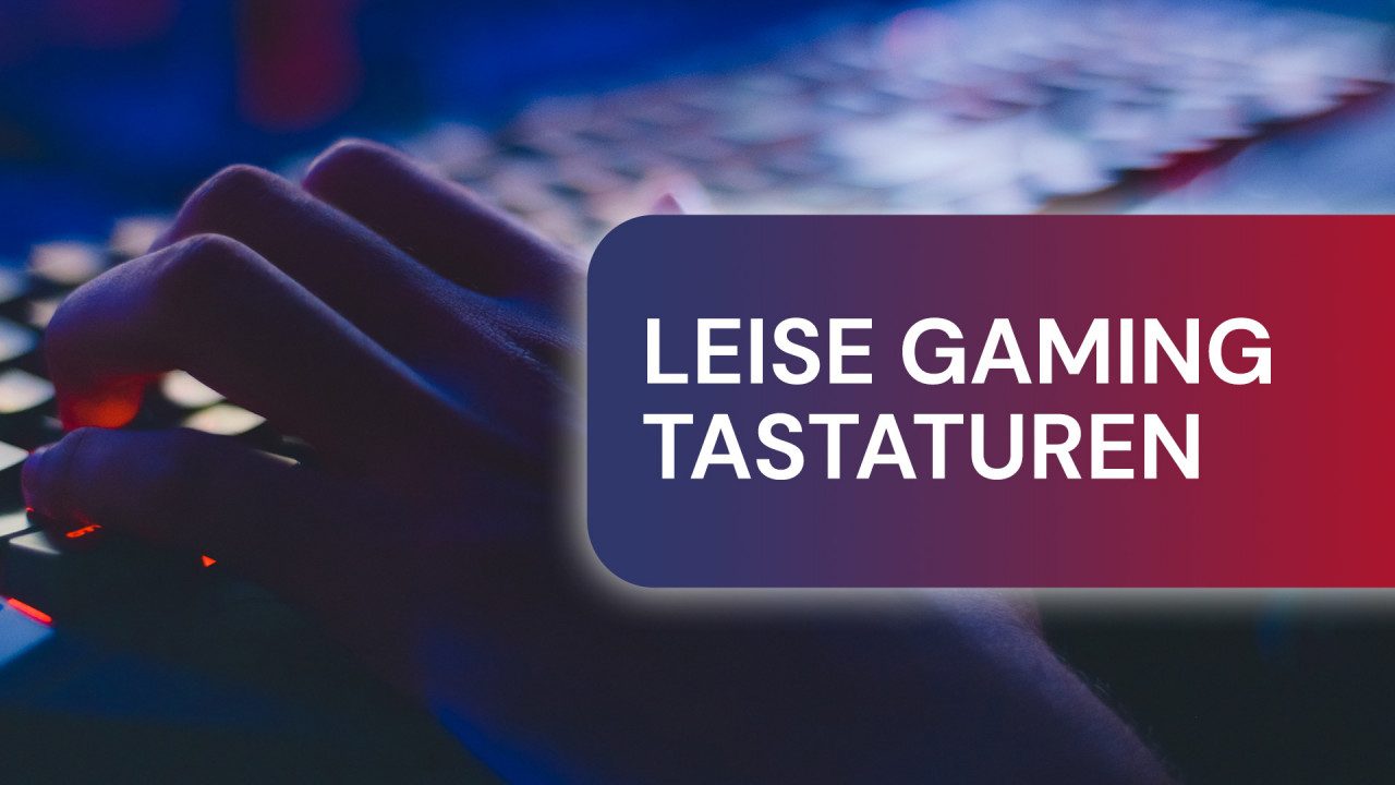 Blog-Vorschaubild_Leise-Gaming-Tastaturen_KW27BgGbburHNOc7Y